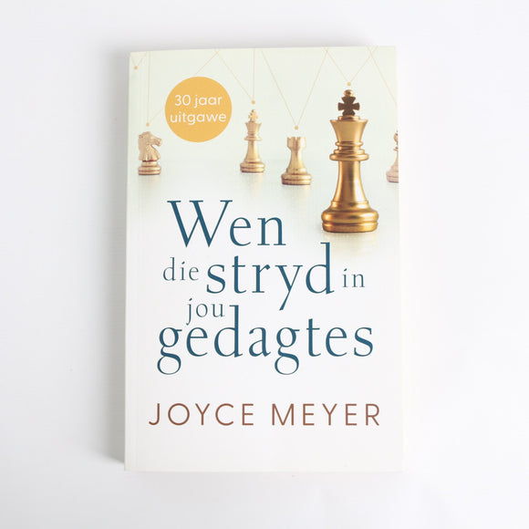 Wen Die Stryd in Jou Gedagtes by Joyce Meyers - 30 Jaar Uitgawe