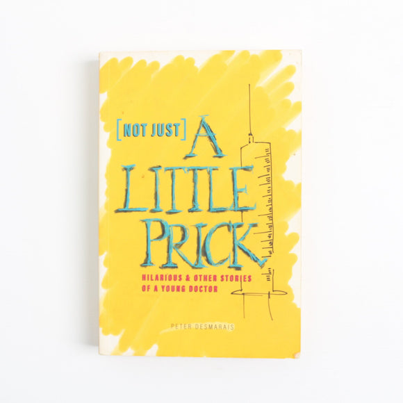 [Not Just] A Little Prick by Peter Desmarais