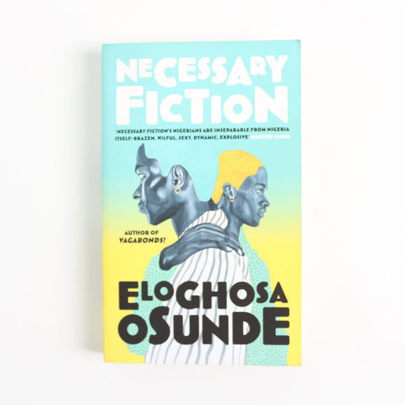 Necessary Fiction by Eloghosa Osunde